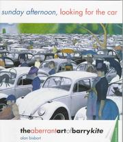 Cover of: Sunday afternoon, looking for the car: the aberrant art of Barry Kite