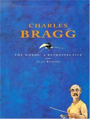 Cover of: Charles Bragg, the works!: a retrospective