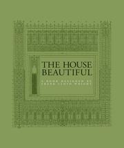 Cover of: The House Beautiful by William C. Gannett, Frank Lloyd Wright, Paul Kruty