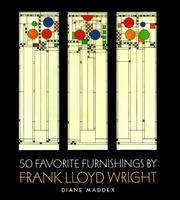 50 favorite furnishings by Frank Lloyd Wright by Diane Maddex, Frank Lloyd Wright