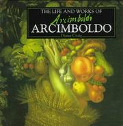 Cover of: The Life and Works of Arcimboldo (The Life and Works Art Series) | Diana Craig