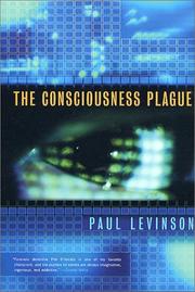 Cover of: The consciousness plague by Paul Levinson