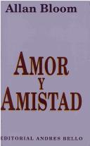 Cover of: Amor y Amistad by Allan Bloom