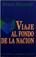 Cover of: Viaje Al Fondo de La Nacion by Jean Daniel