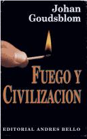 Cover of: Fuego y Civilizacion by Johan Goudsblom
