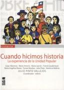 Cover of: Cuando Hicimos Historia: La Experiencia de La Unidad Popular