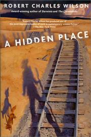 Cover of: A hidden place by Robert Charles Wilson