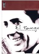 Cover of: El Tango Y La Historia De Carlos Gardel