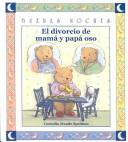 Cover of: El Divorcio De Mama Y Papa Oso / Mama and Daddy Bear's Divorce (Buenas Noches)