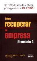 Cover of: Como Recuperar Su Empresa. El Metodo C