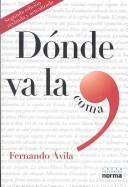 Cover of: Donde Va LA Coma by Fernando Avila
