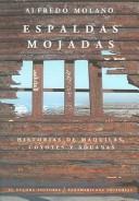 Cover of: Espaldas mojadas/Wet backs: Historias de maquilas, coyotes y aduanas