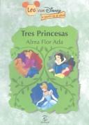 Cover of: Las Tres Princesas by Alma Flor Ada