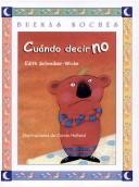 Cover of: Cuando Decir No by Edith Schreiber, Carola Holland