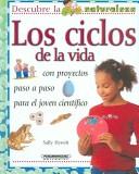 Cover of: Los Ciclos De La Vida / The Cycles of Life (Descubre La Naturaleza) by Sally Hewitt