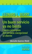 Cover of: Un Buen Servicio Ya No Basta: Cuatro Principios del Servicio Excepcional al Cliente