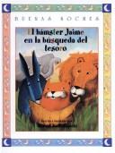 Cover of: Mi Hamster Jaime En La Busqueda Del by Raoul Krischanitz