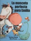 Cover of: La Mascota Perfecta Para Emilia/ Emily's Perfect Pet by Jonathan Shipton