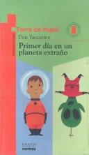Cover of: Primer Dia En UN Planeta Extrano