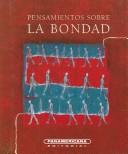 Cover of: Pensamientos Sobre La Bondad (Canto a la Vida)