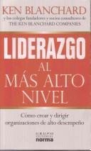 Cover of: Liderazgo Al Mas Alto Nivel/ Leading at a Higher Level