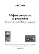 Cover of: Mujeres Que Ejercen La Prostitucion: Una Historia de Inequidad de Genero y Marginacion