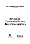 Cover of: Reflexiones y Tendencias del Sector de Telecomunicaciones by Jose Fernando Bautista Quintero