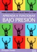 Cover of: Aprenda a Funcionar Bajo Presion (Habilidades Esenciales Para la Vida)