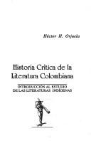 Cover of: Historia Critica de La Literatura Colombiana (Coleccion Hector H. Orjuela) | Hector H. Orjuela