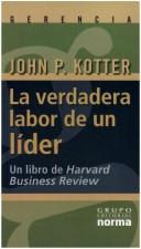 Cover of: La Verdadera Labor De Un Lider