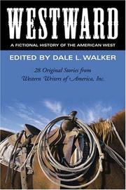 Cover of: Westward: a fictional history of the American West : 28 original stories celebrating the 50th anniversary of the Western Writers of America