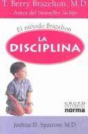 Cover of: LA Disciplina / Discipline by B. Brazelton