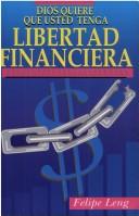 Cover of: Libertad Financiera / Financial Freedom by Felipe Leng