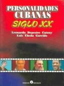 Cover of: Personalidades Cubanas Siglo XX / Cuban Personalities Of The 20th Century by Leonardo Depestre Catony