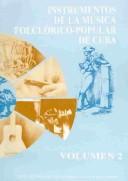Cover of: Instrumentos De La Musica Folclorico-popular De Cuba