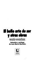 Cover of: El Bello Arte de Ser y Otras Obras by 