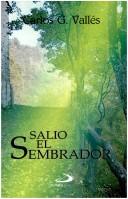 Cover of: Salio El Sembrador by Carlos Gonzalez Valles, Carlos Gonzalez Valles