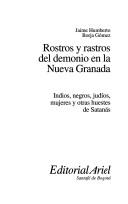 Rostros y rastros del demonio en la Nueva Granada by Jaime Humberto Borja Gómez