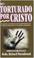 Cover of: Torturado Por Cristo / Tortured for Christ