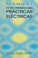 Cover of: Manual De Recomendaciones Practicas Electricas / Manual of Electrical Practices