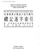 Cover of: Li ji zhu zi suo yin =: A Concordance to the Liji (Chinese University of Hong Kong Institute of Chinese Studies the ICS ancient Chinese text concordance series)