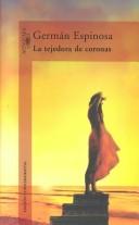 Cover of: LA Tejedora De Coronas by German Espinosa