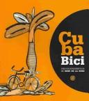 Cover of: Cuba Bici : Dibujos Humoristicos / Cuba Bike : Humorous Drawings by Rene De la Nuez