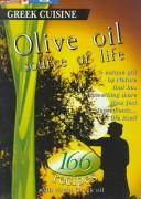 Cover of: Olive Oil Source of Life: 166 Recipes With Virgin Greek Oil