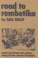 Cover of: Road to Rembetika by Gail Holst-Warhaft