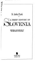 Cover of: A BRIEF HISTORY OF SLOVENIA