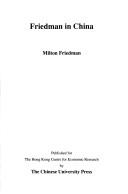 Cover of: Friedman in China by Milton Friedman