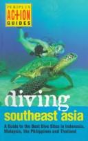 Cover of: Diving Southeast Asia by Fiona Nichols, John Williams, Kal Muller