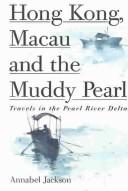 Cover of: Hong, Kong, Macau and the Muddy Pearl