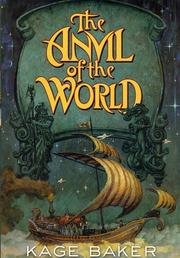 Cover of: The anvil of the world by Kage Baker